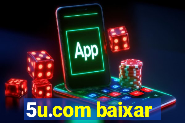 5u.com baixar